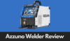 Azzuno Welder Review for Beginners 2025