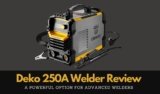 Deko 250A Welder Review: A Powerful Option for Advanced Welders